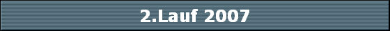 2.Lauf 2007