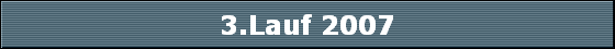 3.Lauf 2007