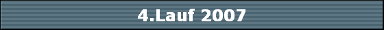 4.Lauf 2007