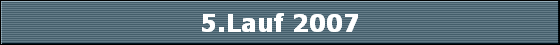 5.Lauf 2007