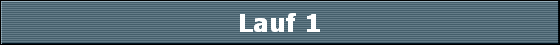 Lauf 1