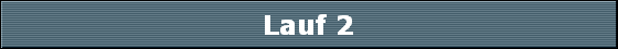 Lauf 2