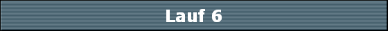 Lauf 6