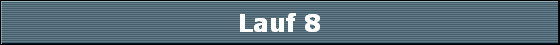 Lauf 8