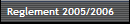 Reglement 2005/2006